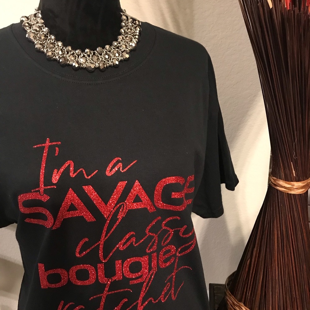 I’m a Savage classy, bougie, ratchet 😊